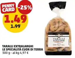 PENNY Taralli extralarch le specialità CUOR DI TERRA offerta