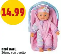 PENNY Bebè balù: 30cm, con ovetto offerta