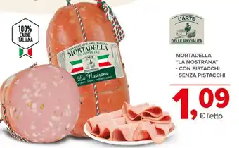 Mortadella "la nostrana" con pistacchi e senza pistacchi