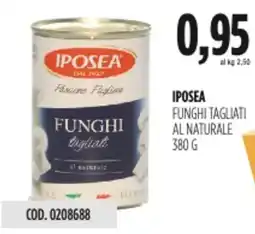 Carico Cash & Carry Iposea funghi tagliati al naturale offerta