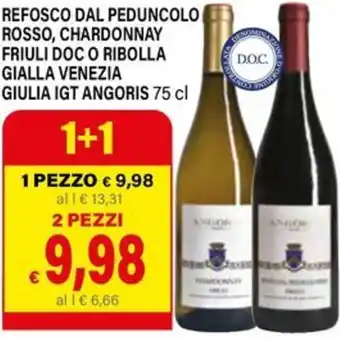 Il Gigante Refosco dal peduncolo rosso, chardonnay friuli doc o ribolla gialla venezia giulia igt angoris offerta
