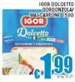 Sacoph Igor dolcetto gorgonzola/ mascarpone offerta