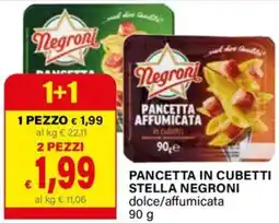 Il Gigante Pancetta in cubetti stella negroni dolce/affumicata offerta