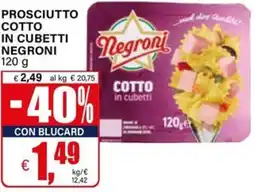 Il Gigante Prosciutto cotto in cubetti NEGRONI offerta