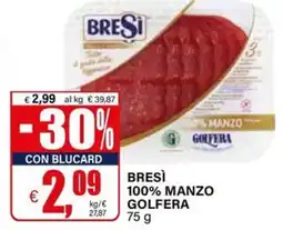 Il Gigante Bresì 100% manzo GOLFERA offerta