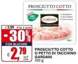 Il Gigante Prosciutto cotto o petto di tacchino GARDANI offerta