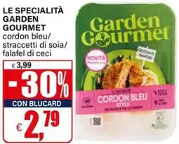 Il Gigante Le specialità garden gourmet cordon bleu/ straccetti di soia/ falafel di ceci offerta