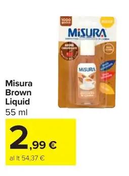 Carrefour Misura Brown Liquid offerta