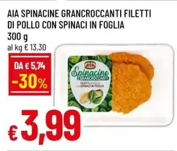 Famila AIA Spinacine Grancroccanti Filetti di Pollo con Spinaci in Foglia offerta