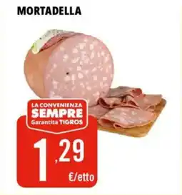 Tigros Mortadella offerta