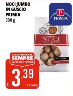Tigros Noci jumbo in guscio PRIMIA offerta