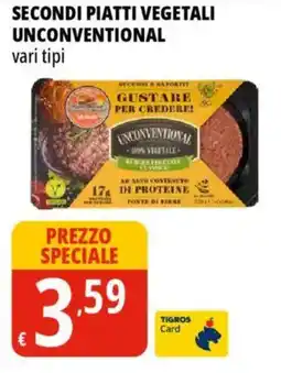 Tigros Secondi piatti vegetali UNCONVENTIONAL offerta