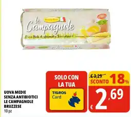Tigros Uova medie senza antibiotici LE CAMPAGNOLE BRUZZESE 10 pz offerta