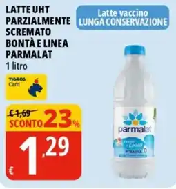 Tigros Latte uht parzialmente scremato bontà e linea PARMALAT offerta