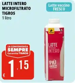 Tigros Latte intero microfiltrato TIGROS offerta