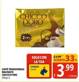 Tigros Caffè tradizionale macinato CHICCO D'ORO offerta