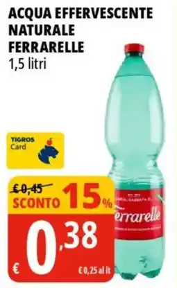 Tigros Acqua effervescente naturale FERRARELLE offerta