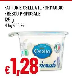 Famila Fattorie Osella Il Formaggio Fresco Primosale offerta