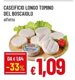 Famila CASEIFICIO LONGO Tomino del Boscaiolo offerta