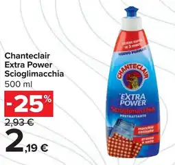 Carrefour Chanteclair Extra Power Scioglimacchia offerta