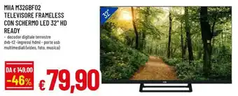 MIIA M32GBF02 TELEVISORE FRAMELESS CON SCHERMO LED 32" HD READY