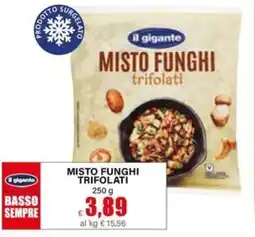Il Gigante Il gigante misto funghi trifolati offerta