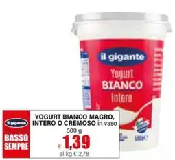 Il Gigante Il gigante yogurt bianco magro, intero o cremoso in vaso offerta