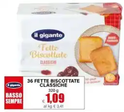 Il Gigante Il gigante 36 fette biscottate classiche offerta