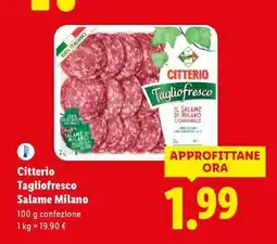 Lidl Citterio Tagliofresco Salame Milano offerta