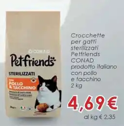 Conad Crocchette per gatti sterilizzati Petfriends offerta