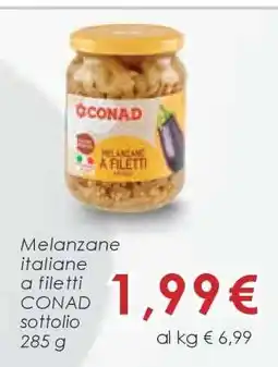 Conad Melanzane italiane a filetti CONAD sottolio offerta