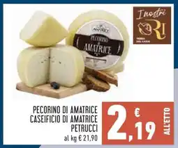 Conad Pecorino di Amatrice Caseificio di Amatrice Petrucci offerta