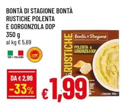 Famila BONTÀ DI STAGIONE BONTÀ RUSTICHE POLENTA E GORGONZOLA DOP offerta
