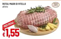 Famila ROTOLI MAGRI DI VITELLO offerta