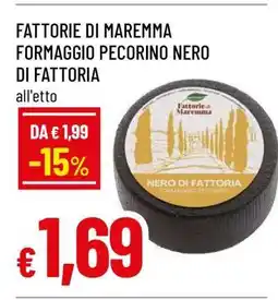 Famila FATTORIE DI MAREMMA FORMAGGIO PECORINO NERO DI FATTORIA offerta