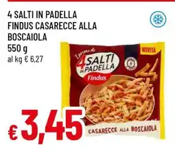 Famila 4 SALTI IN PADELLA FINDUS CASARECCE ALLA BOSCAIOLA offerta