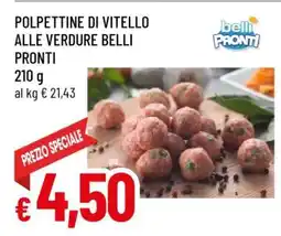 Famila POLPETTINE DI VITELLO ALLE VERDURE BELLI PRONTI offerta