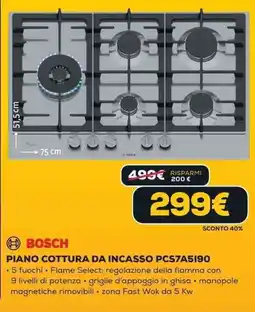 Euronics BOSCH PIANO COTTURA DA INCASSO PCS7A5190 offerta