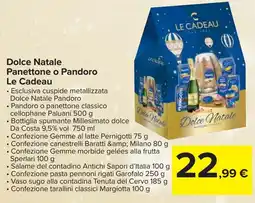 Carrefour Dolce Natale Panettone o Pandoro Le Cadeau offerta