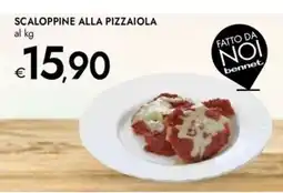 Bennet Scaloppine alla pizzaiola FATTO DA NOI offerta