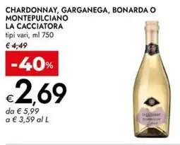 Bennet Chardonnay, garganega, bonarda o montepulciano LA CACCIATORA offerta