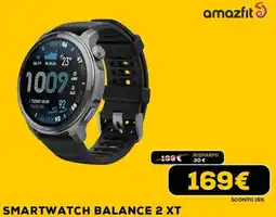 Euronics amazfit SMARTWATCH BALANCE 2 XT offerta
