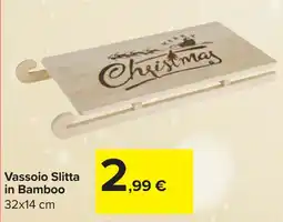 Carrefour Vassoio Slitta in Bamboo offerta