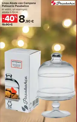 Carrefour Linea Alzate con Campana Patisserie Pasabahce offerta