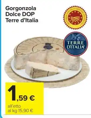 Carrefour Gorgonzola Dolce DOP Terre d'Italia offerta