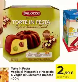 Carrefour Torte in Festa Voglia di Pistacchio e Nocciola o Voglia di Cioccolato Balocco offerta