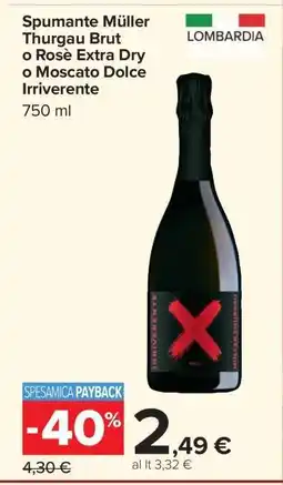Carrefour Spumante Müller Thurgau Brut o Rosè Extra Dry o Moscato Dolce Irriverente offerta