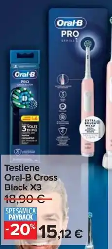Carrefour Testiene Oral-B Cross Black X3 offerta