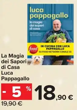 Carrefour La Magia dei Sapori di Casa Luca Pappagallo offerta