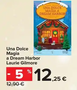 Carrefour Una Dolce Magia a Dream Harbor Laurie Gilmore offerta
